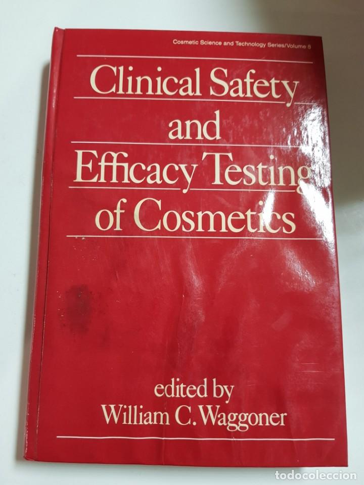 Libros de segunda mano de ciencias: CLINICAL SAFETY AND EFFICACY TESTING OS COSMETICS. WILLIAM C. WAGGONER. 1990 - Foto 1