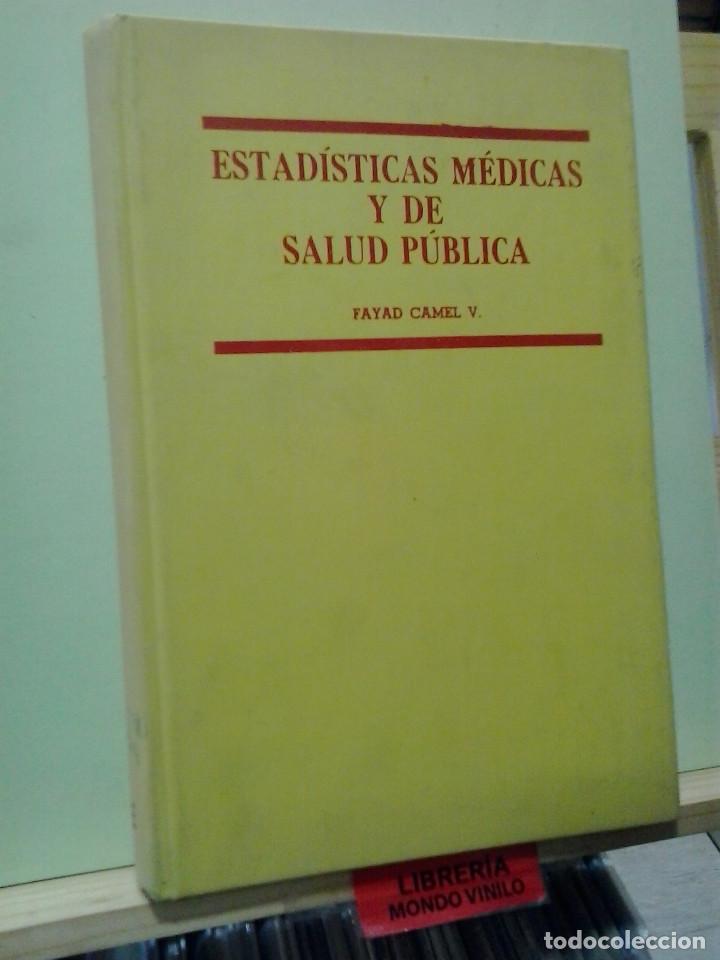 Second hand books of Sciences: Estadisticas m&eacute;dicas y de salud p&uacute;blica. Fayad Camel