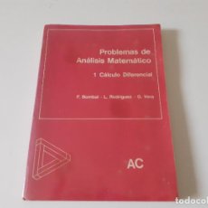 Libros de segunda mano de Ciencias: PROBLEMAS DE ANÁLISIS MATEMÁTICO 1 CÁLCULO DIFERENCIAL F. BOMBAL / L. RODRIGUEZ / G. VERA AC. Lote 243352590