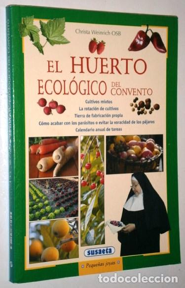 Gebrauchte B&uuml;cher: El huerto ecol&oacute;gico del convento por Christa Weinrich OSB de Ed. Susaeta en Madrid 2009