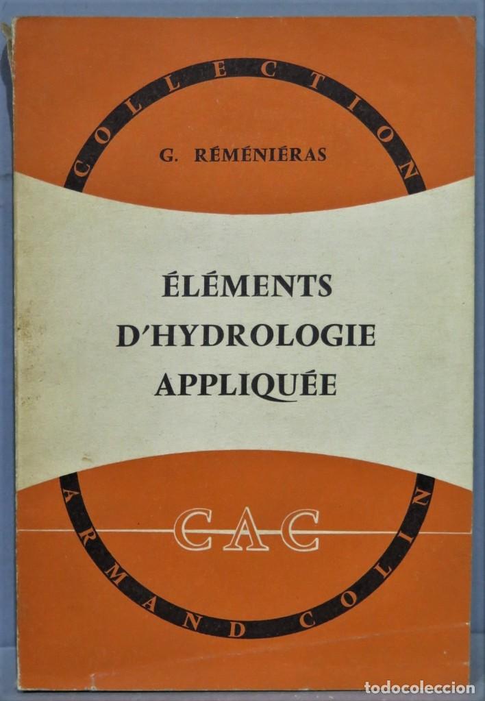 Libros de segunda mano de ciencias: ELEMENTS D&acute;HYDROLOGIE APLIQUEE. REMENIERAS - Foto 1