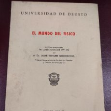 Libros de segunda mano de Ciencias: EL MUNDO DEL FISICO - UNIVERSIDAD DE DEUSTO - 1977 LECCION INAUGURAL CURSO ACADEMICO JAIME ECHARRI. Lote 247400980