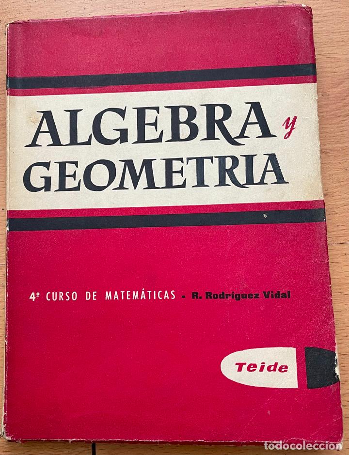 Libros de segunda mano de ciencias: ALGEBRA Y GEOMETRIA, 4 Curso de Geometria, Rodriguez Vidal - Foto 1