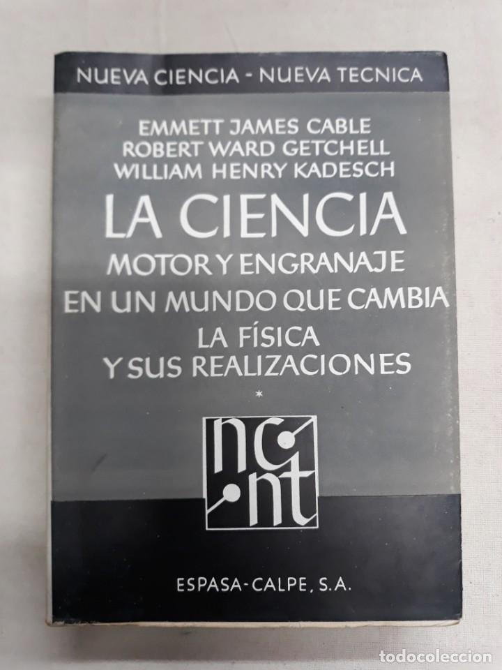 Gebrauchte B&uuml;cher der Wissenschaften: LA CIENCIA.MOTOR Y ENGRANAJE DE UN MUNDO QUE CAMBIA.LA F&Iacute;SICA Y SUS REALIZACIONES. 2 TOMOS.