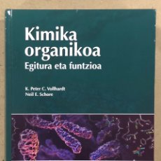 Libros de segunda mano de Ciencias: KIMIKA ORGANIKOA (EGITURA ETA FUNTZIOA). K. PETER C. VOLLHARDT Y NEIL E. SCHORE. ED. UPV 2008