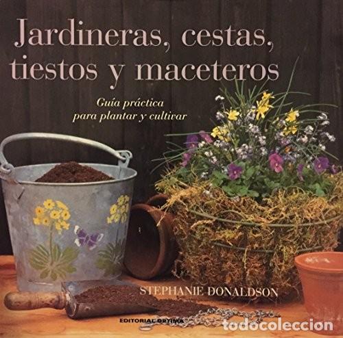 Libros de segunda mano: Stephanie Donaldson: Jardineras, cestas, tiestos y maceteros. - Foto 1