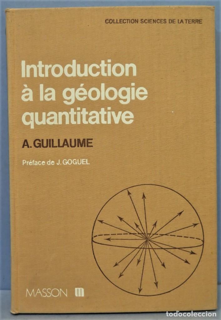 Libros de segunda mano: INTRODUCTION A LA GEOLOGIE QUANTITATIVE. GUILLAUME - Foto 1