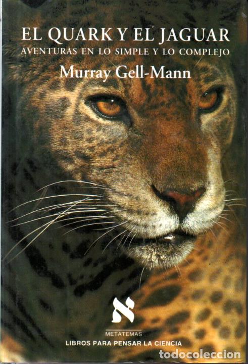 Libros de segunda mano de ciencias: MURRAY GELL MANN : EL QUARK Y EL JAGUAR (METATEMAS, 1995) - Foto 1