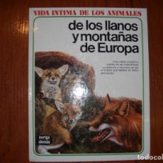 Libros de segunda mano: LIBRO VIDA INTIMA DE LOS ANIMALES DE LOS LLANOS Y MONTAÑAS DE EUROPA