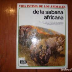 Libros de segunda mano: VIDA INTIMA DE LOS ANIMALES DE LA SABANA AFRICANA