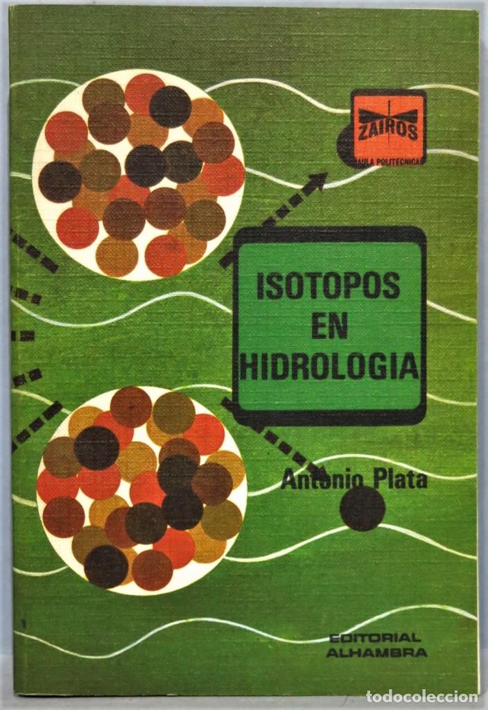 Libros de segunda mano de ciencias: ISOTOPOS EN HIDROLOGIA. ANTONIO PLATA - Foto 1