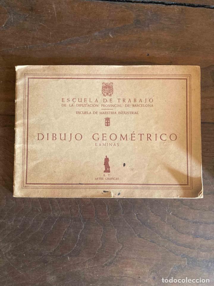 Second hand books of Sciences: DIBUJO GEOMETRICO. L&Aacute;MINAS. ESCUELA DE TRABAJO DE LA DIPUTACI&Oacute;N PROVINCIAL DE BARCELONA
