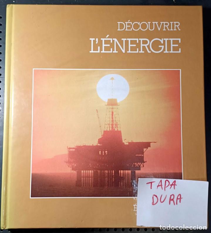 Libros de segunda mano de ciencias: Libro: D&eacute;couvrir l&Eacute;nergie, Ed. Hachette, 1982 - Foto 1