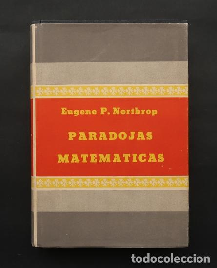 Libros de segunda mano de ciencias: LIBRO PARADOJAS MATEMATICAS . EUGENE P. NORTHROP . UTEHA - Foto 1