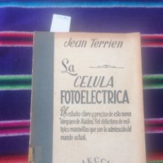 Libros de segunda mano de Ciencias: LA CÉLULA FOTOELÉCTRICA. JEAN TERRIEN. COL. SURCO. BARCELONA, 1956. 18 CM. 139 P., 1 H. 1ERA ED.