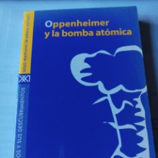 Libros de segunda mano de Ciencias: OPPENHEIMER Y LA BOMBA ATOMICA. PAUL STRATHERN