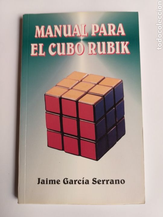 Libros de segunda mano de ciencias: Manual para el cubo Rubik Jaime Garc&iacute;a Serrano .. matenumeros - Foto 1