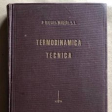 Libros de segunda mano de Ciencias: TERMODINÁMICA TÉCNICA Y APLICACIÓN AL CÁLCULO Y ENSAYO DE GENERADORES Y MOTORES ÉMBOLO. MARIÑO 1942.. Lote 132459898