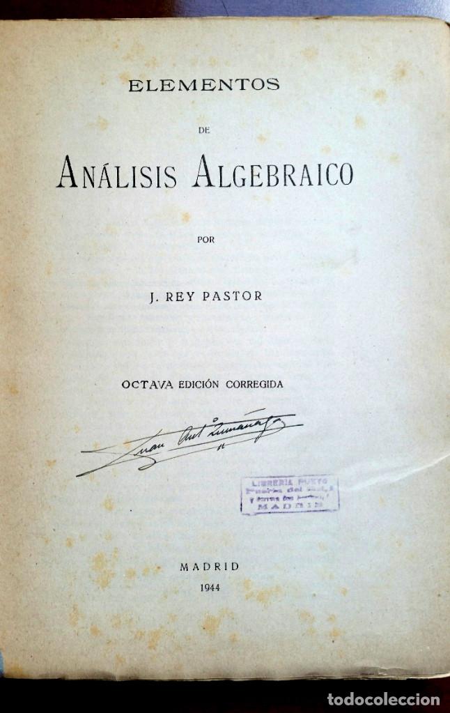 Libros de segunda mano de ciencias: ELEMENTOS DE ANALISIS ALGEBRAICO - J. REY PASTOR - Foto 2