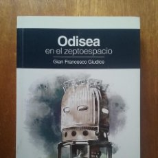 Libros de segunda mano de Ciencias: ODISEA EN EL ZEPTOESPACIO, GIAN FRANCISCO GIUDICE, 2013. Lote 256666845