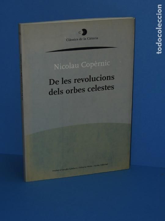 Gebrauchte B&uuml;cher der Wissenschaften: DE LES REVOLUCIONS DELS ORBES CELESTES.- NICOLAU COP&Egrave;RNIC