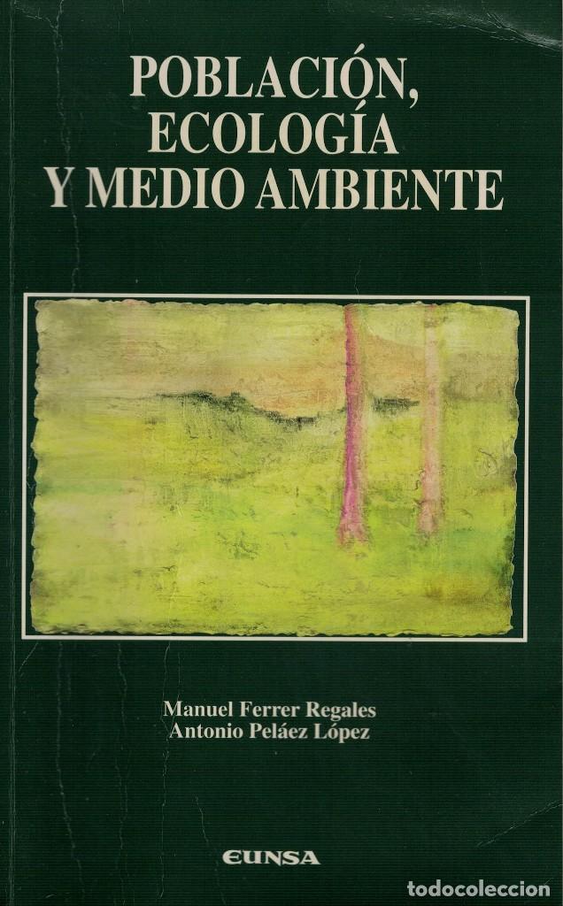 Libros de segunda mano: Manuel Ferrer Regales y Antonio Pel&aacute;ez L&oacute;pez: Poblaci&oacute;n, Ecolog&iacute;a y Medio Ambiente