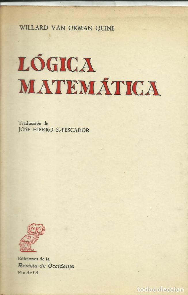 Libros de segunda mano de ciencias: L&oacute;gica Matem&aacute;tica / William Van Orman Quine. - Foto 1
