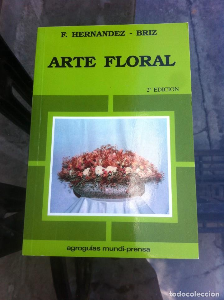 Libros de segunda mano: F. HERN&Aacute;NDEZ - BRIZ VILANOVA. ARTE FLORAL. 1995 - Foto 1