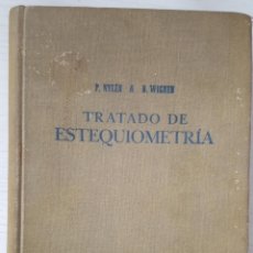 Libros de segunda mano de Ciencias: TRATADO DE ESTEQUIOMETRÍA, P. NYLÉN & N WIGREN. Lote 262040445