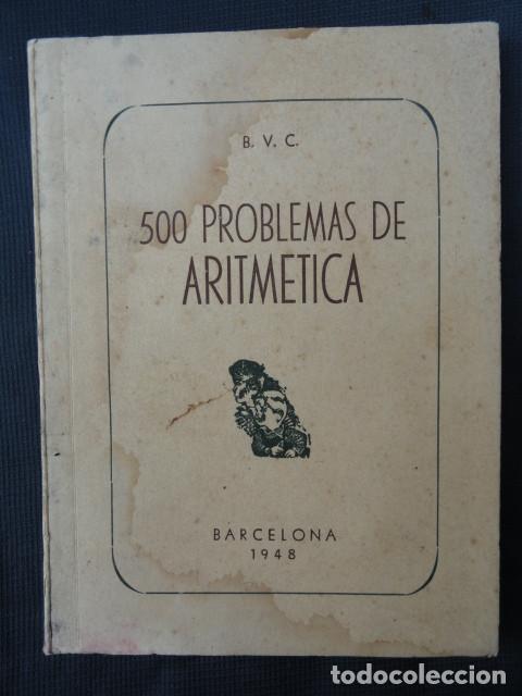 Libri di seconda mano: LIBRO 500 PROBLEMAS DE ARITM&Eacute;TICA. A&Ntilde;O 1948.