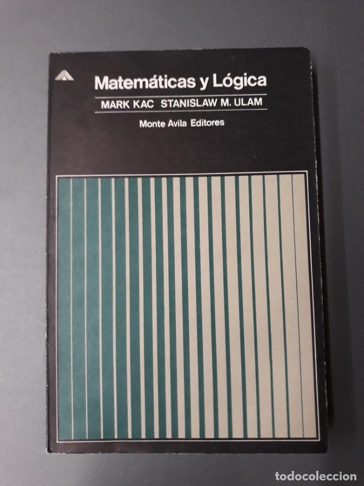 Gebrauchte B&uuml;cher der Wissenschaften: MARK KAC Y STALISLAW M. ULAM. MATEM&Aacute;TICAS Y L&Oacute;GICA