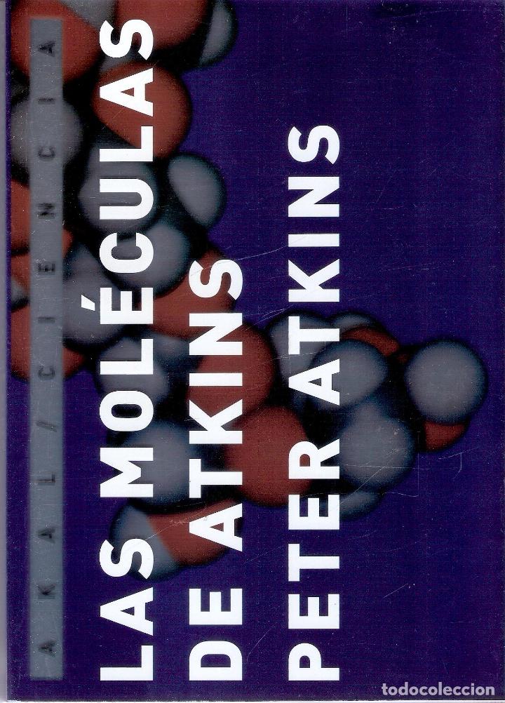 Libros de segunda mano de ciencias: LAS MOL&Eacute;CULAS DE ATKINS - PETER ATKINS - Foto 1