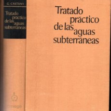 Libros de segunda mano de Ciencias: CASTANY : TRATADO PRÁCTICO DE AGUAS SUBTERRÁNEAS (OMEGA, 1971)