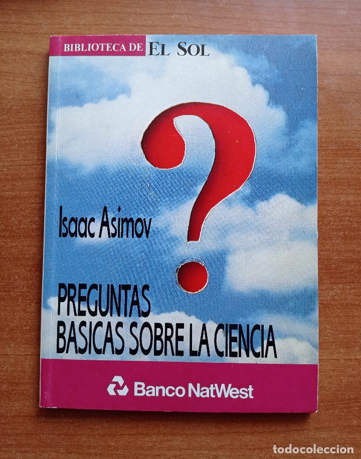 Libros de segunda mano de ciencias: Preguntas B&aacute;sicas sobre la Ciencia, Asimov, Biblioteca El Sol, 1991 - Foto 1