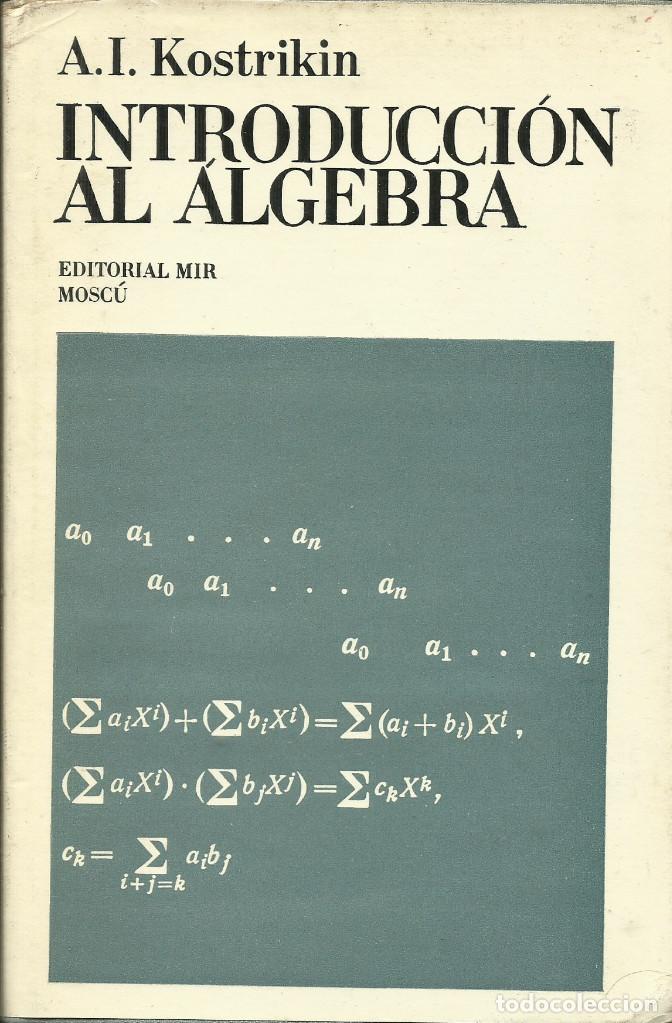 Libros de segunda mano de ciencias: Introducci&oacute;n al &Aacute;lgebra / A. I. Kostrikin. - Foto 1