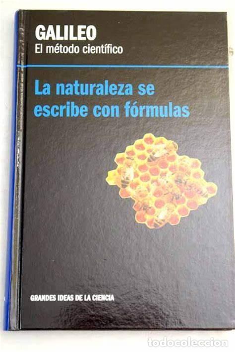 Gebrauchte B&uuml;cher der Wissenschaften: La naturaleza se escribe con f&oacute;rmulas. El m&eacute;todo cient&iacute;fico. Galileo