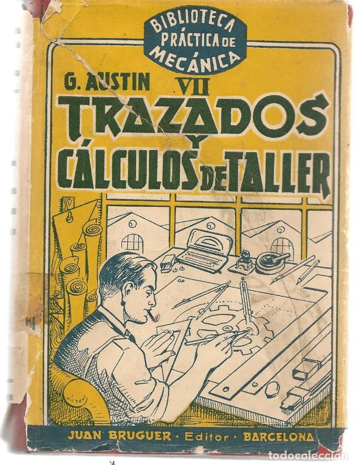 Gebrauchte B&uuml;cher der Wissenschaften: BIBLIOTECA PR&Aacute;CTICA DE MEC&Aacute;NICA. VIII. TRAZADOS Y C&Aacute;LCULOS DE TALLER. G. AGUST&Iacute;N. (B/A36)