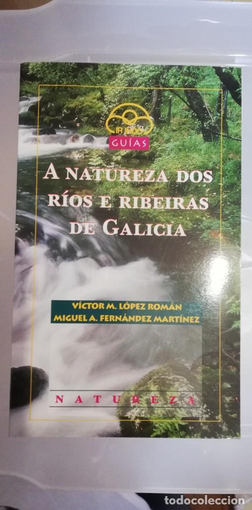 Libros de segunda mano: A natureza dos r&iacute;os e ribeiras de Galicia. V&iacute;ctor M. L&oacute;pez / Miguel A. Fern&aacute;ndez. 1999