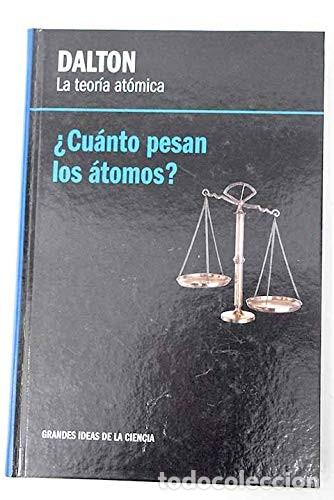 Libros de segunda mano de ciencias: &iquest;Cu&aacute;nto pesan los &aacute;tomos?. La teor&iacute;a at&oacute;mica. Dalton - Foto 1
