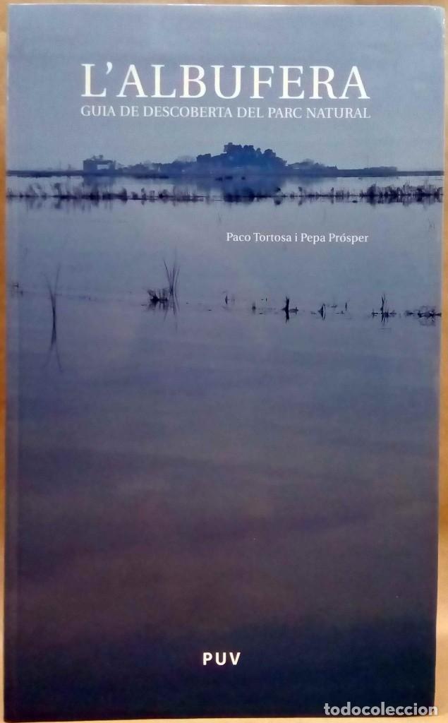 Libri di seconda mano: PACO TOROTSA / PEPA PR&Oacute;SPER - L'ALBUFERA. GUIA DE DESCOBERTA DEL PARC NATURAL. UNIVERSIDAD POLIT&Eacute;CNI