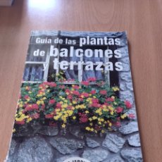 Libros de segunda mano: GUÍA DE LAS PLANTAS DE BALCONES Y TERRAZAS. Lote 266303788