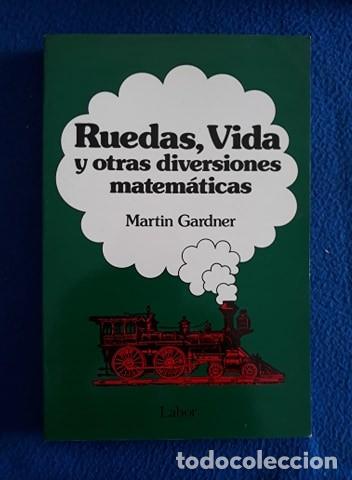 Libros de segunda mano de ciencias: RUEDAS, VIDA Y OTRAS DIVERSIONES MATEM&Aacute;TICAS - MARTIN GARDNER - Foto 1