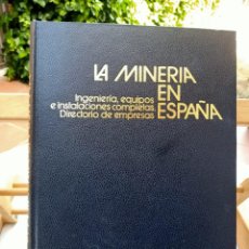 Libros de segunda mano: LA MINERÍA EN ESPAÑA INGIENERÍA, EQUIPOS E INSTALACIONES COMPLETAS MINISTERIO DE INDUSTRIA 1982. Lote 266863069