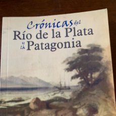 Libros de segunda mano: CRÓNICAS DEL RÍO DE LA PLATA Y LA PATAGONIA, DE CHARLES DARWIN (LEER CONDICIONES DE VENTA).