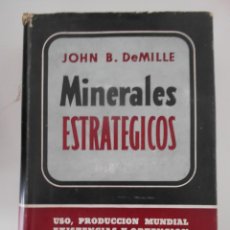 Libros de segunda mano: MINERALES ESTRATEGICOS. JOHN B. DEMILLE. USO, PRODUCCION MUNDIAL, EXISTENCIAS Y OBTENCION DE LOS 76. Lote 267199669