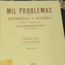 Libros de segunda mano de Ciencias: MIL PROBLEMAS DE ARITMETICA Y ALGEBRA RESUELTOS Y EXPLICADOS 1° PARTE ARITMETICA EDIT DOSSAT