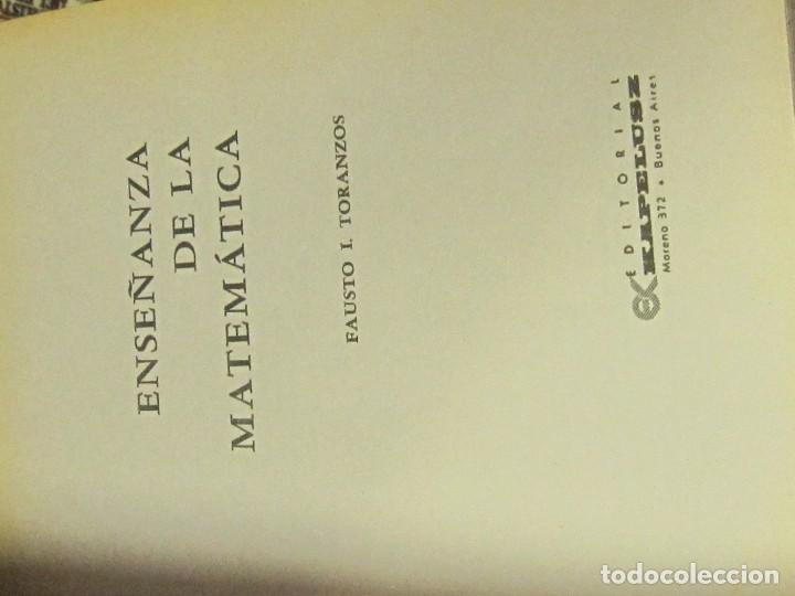 Libros de segunda mano de ciencias: ENSENANZA DE LA MATEMATICA FAUSTO I. TORANZOS EDIT KAPELUSZ ANO 1963 - Foto 2