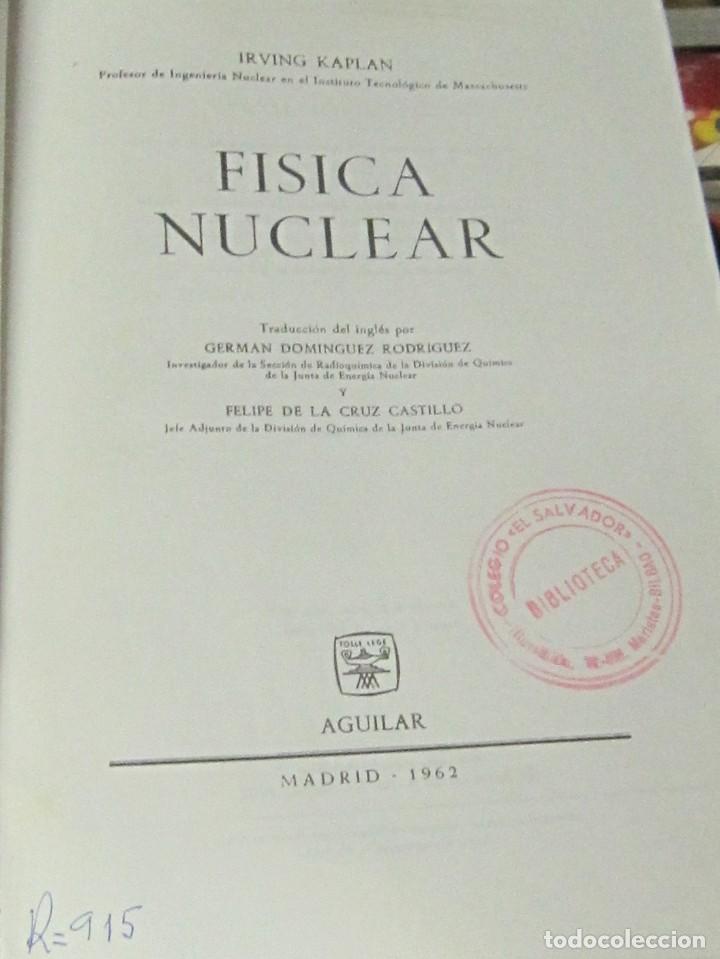 Libros de segunda mano de ciencias: FISICA NUCLEAR IRVING KAPLAN EDIT AGUILAR ANO 1962 - Foto 2