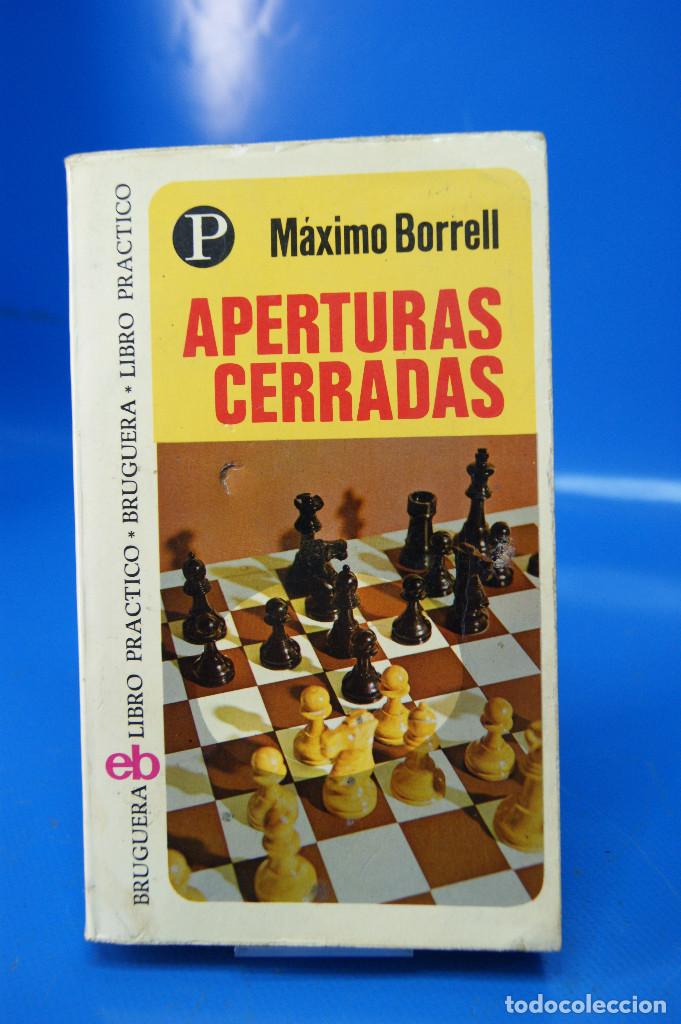 Libros de segunda mano de ciencias: &rdquo;Aperturas Cerradas&rdquo;, M&aacute;ximo Borrel.Editorial Bruguera, 1975. - Foto 1