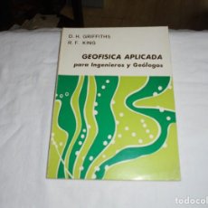 Libros de segunda mano: GEOFISICA APLICADA PARA INGENIEROS Y GEOLOGOS.D.H.GRIFFITHS/R.F.KING.PARANINFO MADRID 1972. Lote 268988774